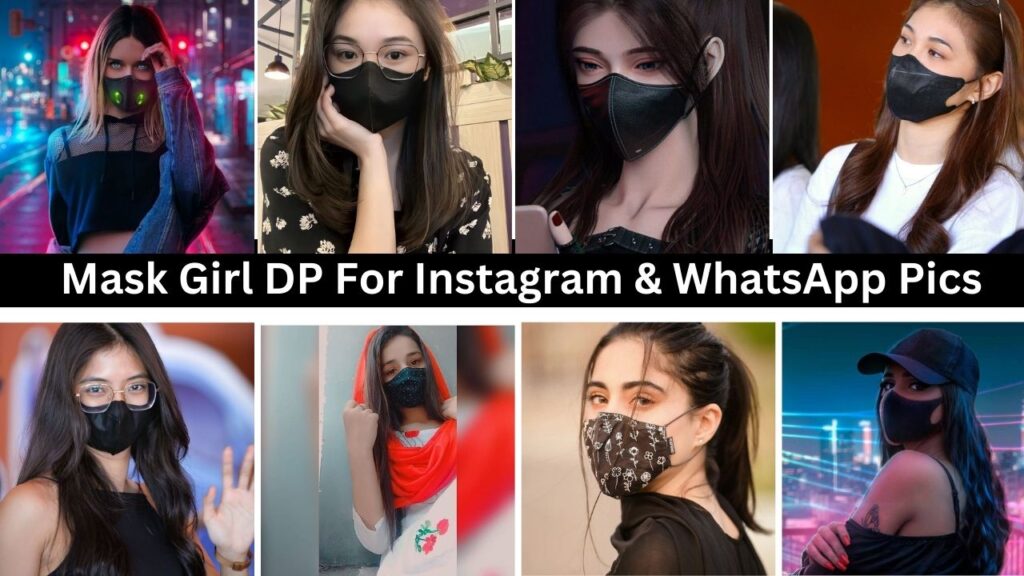 Mask Girl Dp, Mask Girl Dp For Instagram & Whatsapp Pics 2023