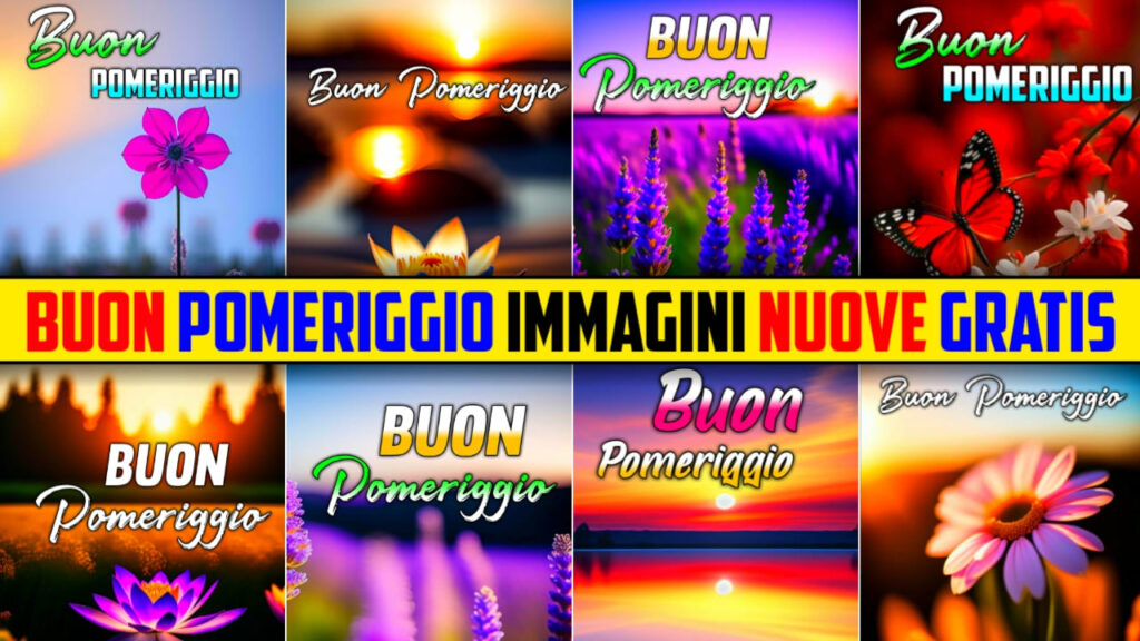 Buon Pomeriggio Immagini Nuevo Gratis 2024