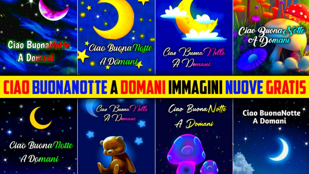 Ciao Buonanotte A Domani Immagini Nuove Gratis 2024