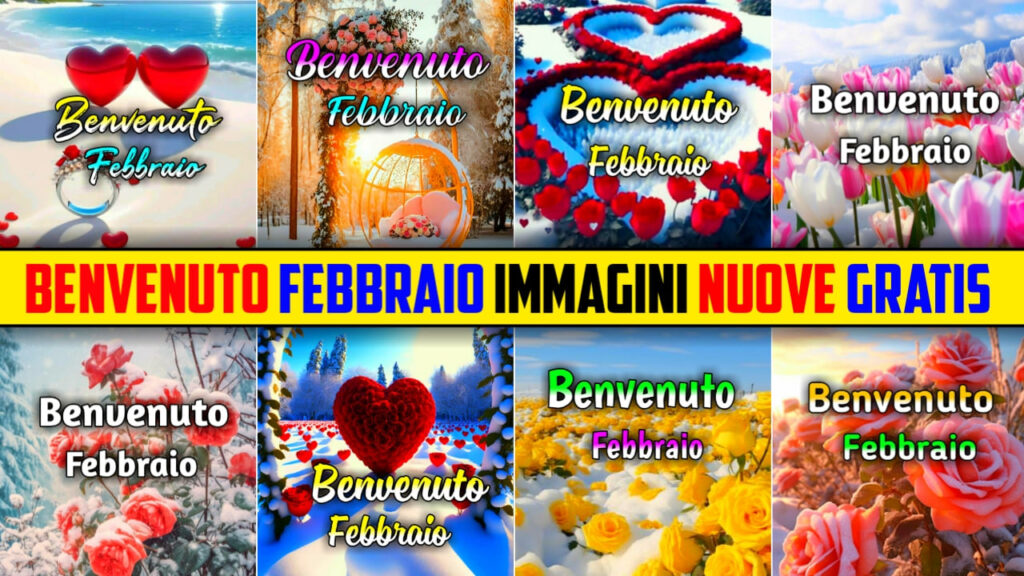 Benvenuto Febbraio Immagini, Gif, Fotos Nuove Gratis 2024