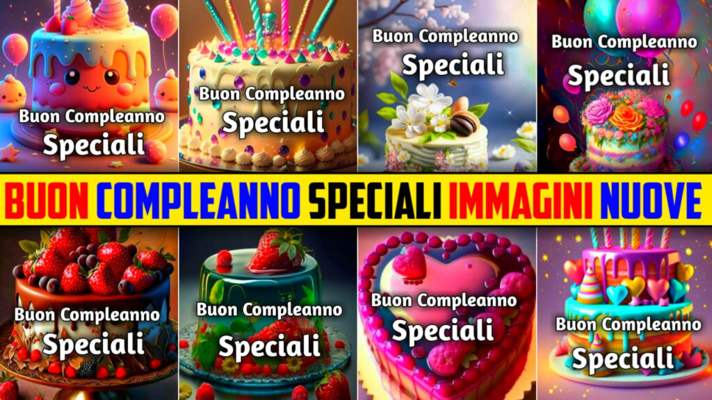 Buon Compleanno Speciali Immagini, Gif Nuove Gratis 2024